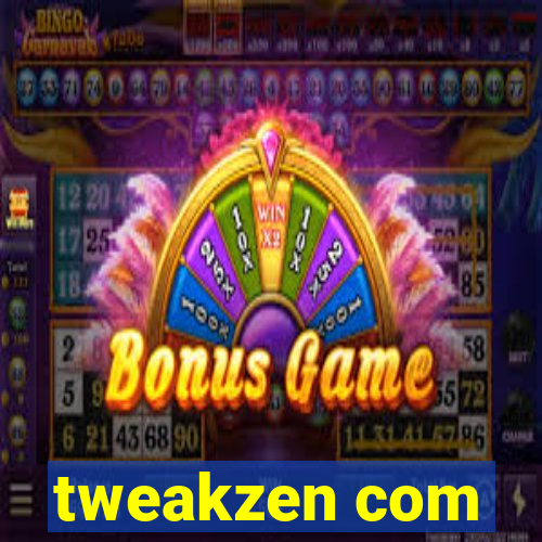 tweakzen com